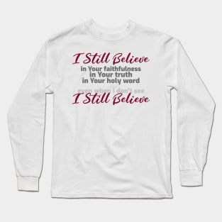 I Still Believe Long Sleeve T-Shirt